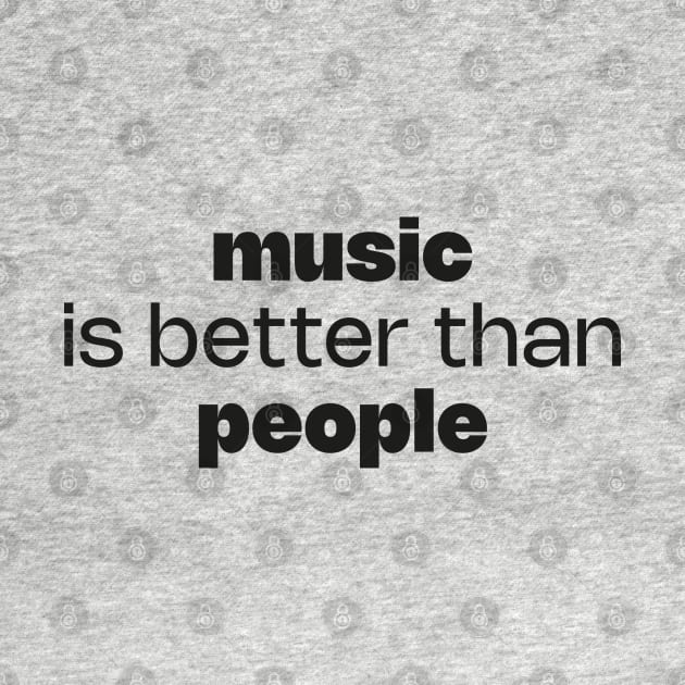 Music is better than people by daparacami